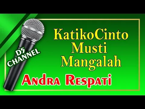 Download MP3 Katiko Cinto Musti Mangalah (Karaoke Minang) ~ Andra Respati