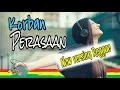 Download Lagu KORBAN PERASAAN Versi REGGAE TERBARU