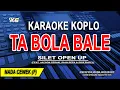 Download Lagu Tabola Bale Karaoke - Versi Koplo Nada Wanita (Silet Open Up)