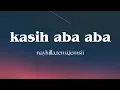 Download Lagu Kasih aba aba-naykilla,tenxi,jemsii lyrics. NEW KASIH ABA ABA LYRICS. Lirik lagu kasih aba aba