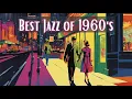 Best Jazz of 1960's [Jazz Classics, Best of Jazz, Vintage Jazz]