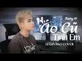 Download Lagu ÁO CŨ TÌNH EM - THƯƠNG VÕ | LÊ GIA BẢO (COVER) - Đại dương bao la em hỡi...
