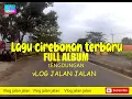 Lagu TARLING CIREBONAN TENGDUNGAN THE BEST FUL ALBUM