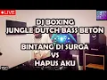 Download Lagu DJ BOXING BUAT MELAYANG VIRAL TERBARU JUNGLE DUTCH BASS BETON
