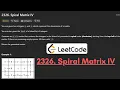 2326 Spiral Matrix IV Leetcode Daily Challenge Editorial