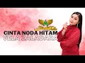 Lagu CINTA NODA HITAM - VELA ZALADARA | MARDATILA GROUP