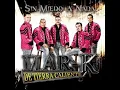 La Mar-K de Tierra Caliente - Sin Miedo a Nada.wmv