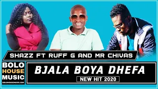 shazz bjala boya dhefa ft ruff g u0026 mr chivas new hit 2020 