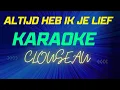 Download Lagu ALTIJD HEB IK JE LIEF - CLOUSEAU  ||  KARAOKE