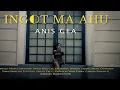 Download Lagu KARAOKE INGOT MA AHU - ANIS GEA