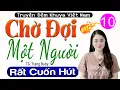 Lagu [Tập 10] CHỜ ĐỢI MỘT NGƯỜI - Truyện Đêm Khuya Việt Nam Đặc Sắc 2025, TG Trang Buby