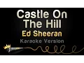 Download Lagu Ed Sheeran - Castle On The Hill (Karaoke Version)
