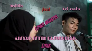 Download Aisyah Istri Rasulullah.Cover akustik Nabila FT. Trisuaka MP3