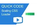 Quick Code - Scaling CSS Loader