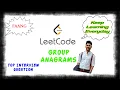 LEETCODE 49 GROUP ANAGRAMS CODE EXPLANATION TOP INTERVIEW QUESTION