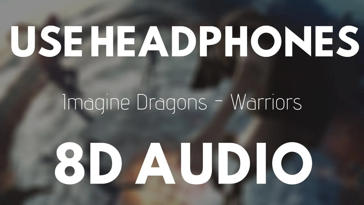Imagine Dragons - Warriors (8D Audio) |