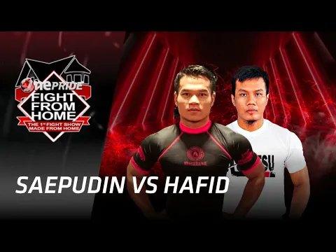 Fight From Home Aep Saepudin vs Hafid Nur Maradi
