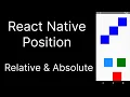 Position Absolute and Relative in React Native Explained and Demystified