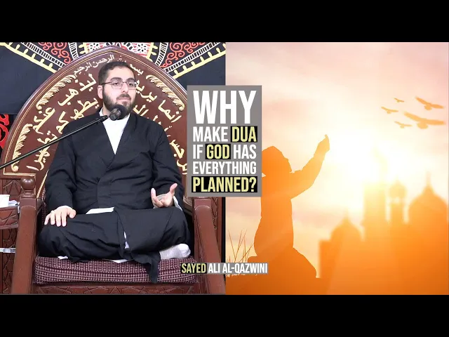 ⁣Why Make Dua If God has Everything Planned? - Sayed Ali Al-Qazwini