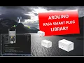 How to use Arduino Kasa Smart Plug Library with ESP32 to control TP-Link Smart Plug Devices