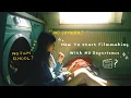 How To Start Filmmaking From 0 REALISTIC - Tips for beginners How I Started WITHOUT CAMERA