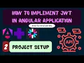 Creating Your First Angular Project Project Structure Explained Angular JWT Series - Part 2