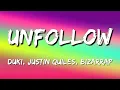 DUKI, Justin Quiles, Bizarrap - Unfollow (Letra\Lyrics)