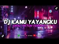 Download Lagu DJ KAMU YAYANGKU (COD) || YANG LAGI VIRAL DI TIKTOK  TERBARU