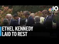 Ethel Kennedy laid to rest