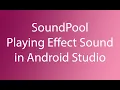 SoundPool - Playing Effect Sound in Android Studio