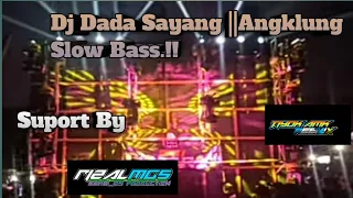 Download Viral!! •DJ Dada Sayang•Angklung Slow Bass 2020.🎵🎵 MP3