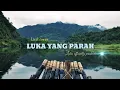 Download Lagu LUKA YANG PARAH #lirik #malaysia