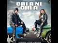 Ohi A Ni Ohi A - Deep Bajwa