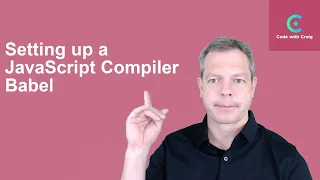 Modern JavaScript Setting up a JavaScript Compiler Babel