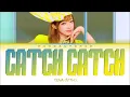 YENA 최예나 Catch Catch 캐치 캐치 - Lyrics (Color Coded/ENG/HAN/ROM/가사)
