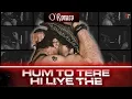 Lagu | HUM TO TERE HI LIYE THE | RACHIT TREHAN | ARIJIT SINGH | O ROMEO | VISHAL BHARADWAJ | GULZAR | CC