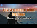 Download Lagu Tak Selamanya Diam Itu Emas -  Broery Marantika (Lirik Lagu) Katakanlah sayang Apa yang di dalam