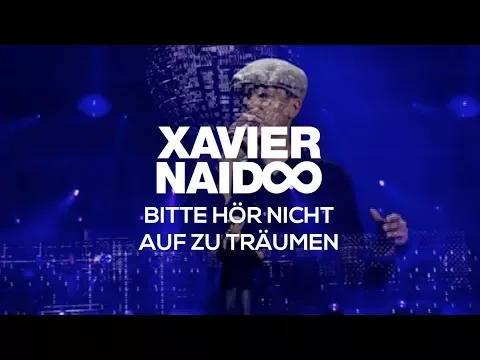 Download MP3 Xavier Naidoo - Bitte hör nicht auf zu Träumen [Official Video]