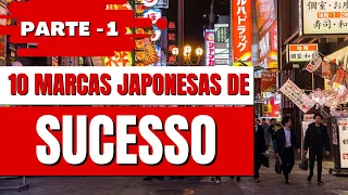 10 MARCAS JAPONESAS DE SUCESSO - PARTE 1