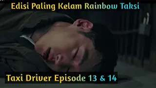 taxi driver drama korea 2021 episode 13 u0026 14 sub indo review