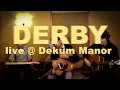 Download Lagu Derby - If There's Ever A Reason - Live @ Dekum Manor