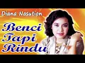 Download Lagu Benci Tapi Rindu - Diana Nasution