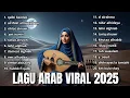 Download Lagu 🌌 Full Album Lagu Arab Melow \u0026 Sedih 2025 | Penuh Perasaan \u0026 Makna 💔