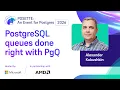 PostgreSQL queues done right with PgQ POSETTE An Event for Postgres 2026