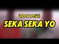 Download Lagu WAYASE - SEKA SEKA YO  -  Iswan Jr