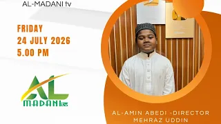 AL-MADANI tv is live | Al-amin Abedi & Mehraz Uddin | Ridwan |Saraj