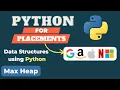 Implement Max Heap using Python DSA in Python Max Heap Python for Placements Course in Hindi