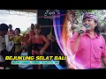 Download Lagu BEJUKUNG SELAT BALI TEMU KARYA 05 EDSI TAME GAWE DI PENYAWUR