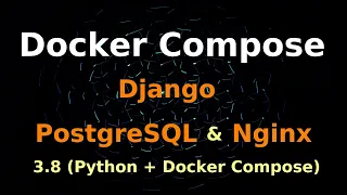 Docker Compose for Python Django Postgresql Nginx