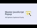 The Ultimate JavaScript Popup All Options Explained
